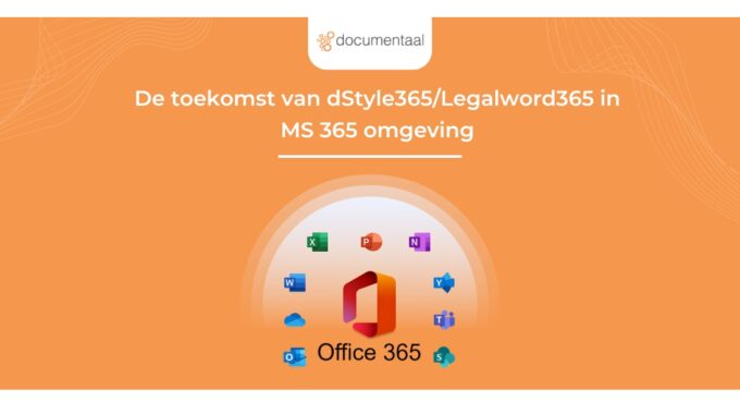 The Future Of DStyle365/Legalword365 In MS 365 Environment